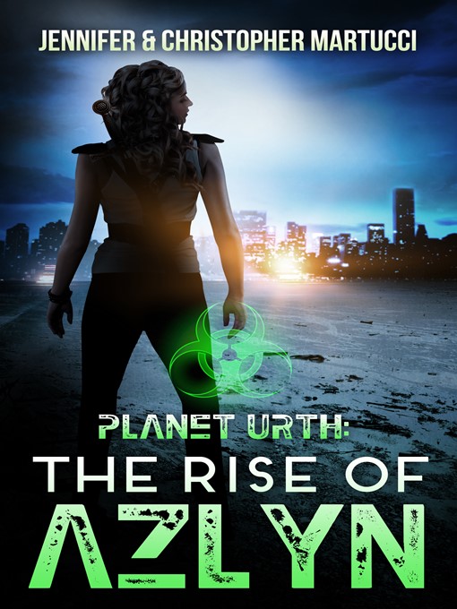 Title details for The Rise of Azlyn (Book 4): Planet Urth, no. 4 by Jennifer and Christopher Martucci - Available